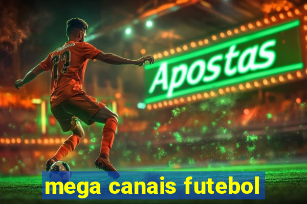 mega canais futebol